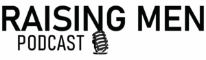 Raising Men Podcast